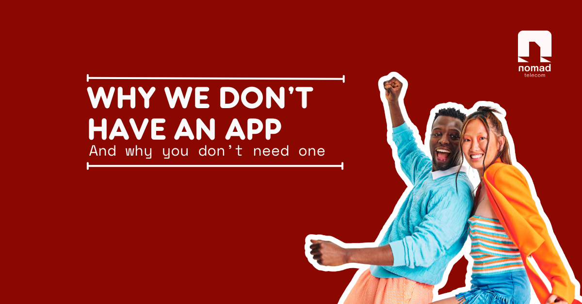 Why We Don’t Have an App (And Why You Don’t Need One)